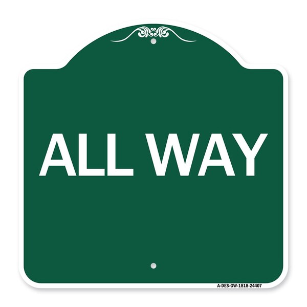 Designer Series Sign-All Way, Green & White Aluminum Architectural Sign, 18" x 18", GW-1818-24407